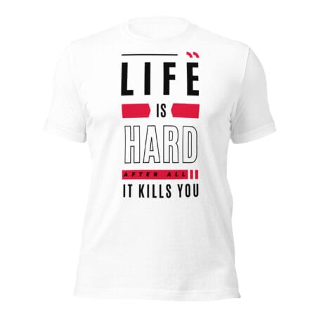 LIfe is Hard After All It Kills You - Image 2