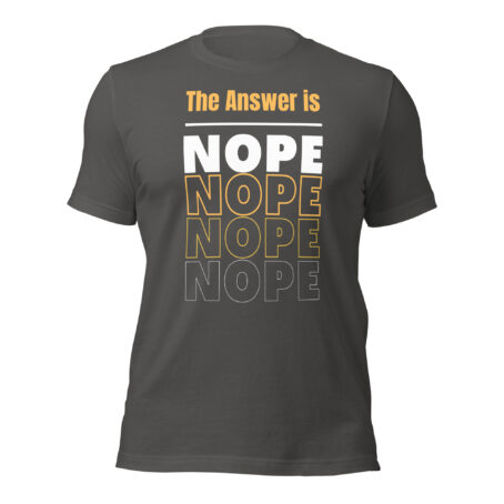 The Answer Is Nope Graphic T-Shirt Asphalt