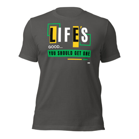 Life’s Good, You Should Get One - Image 4