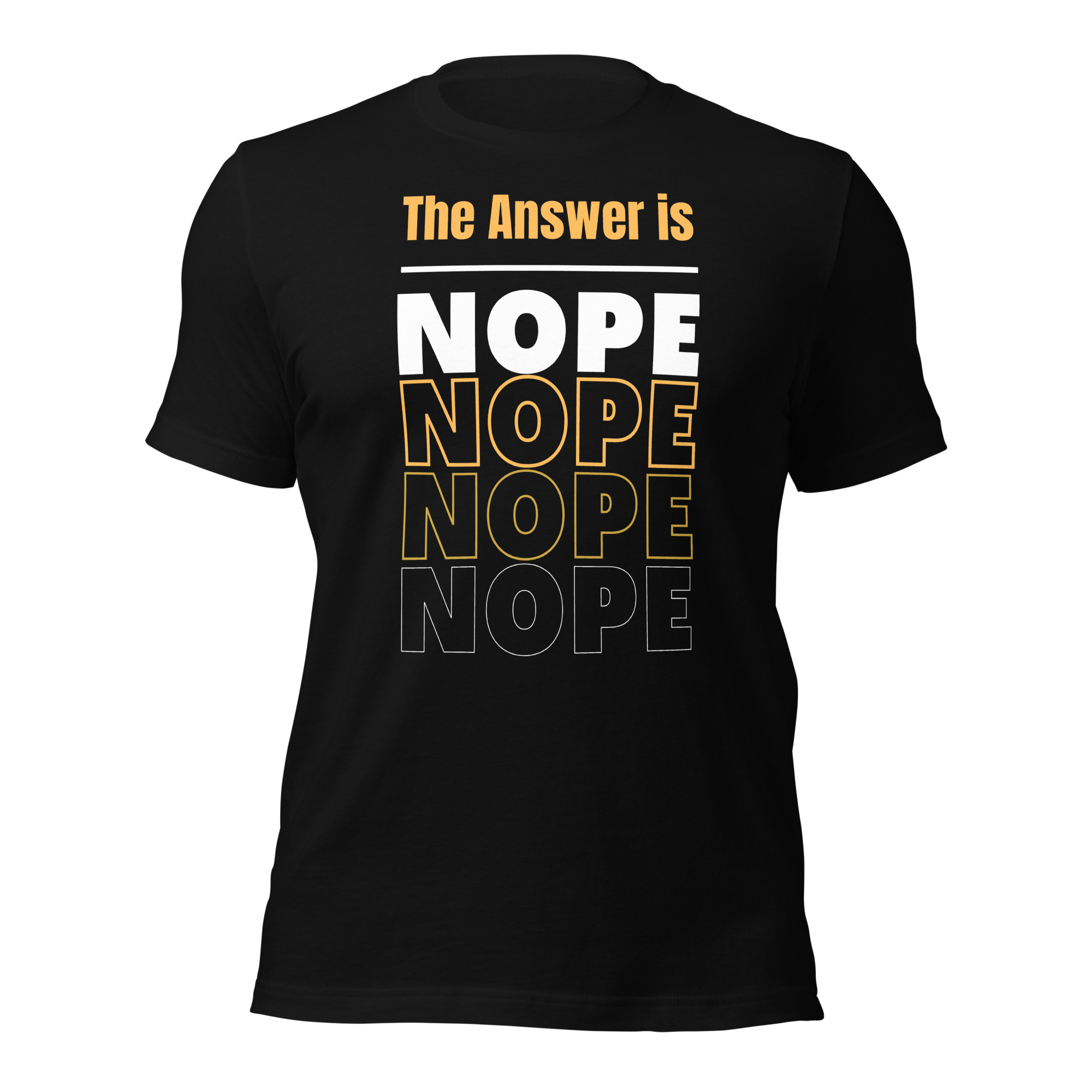 The Answer Is Nope Sarcastic Graphic T-Shirt