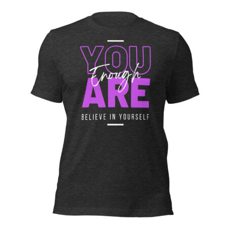 You Are Enough Graphic T-Shirt Grey