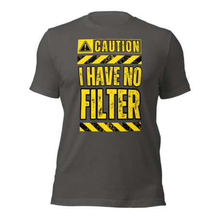 Caution I Have No Filter Unisex t-shirt - Image 3