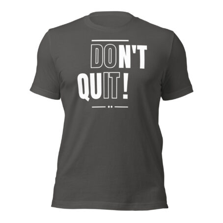 Don't Quit Unisex t-shirt - Image 3