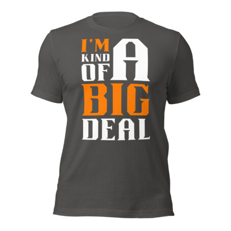 I'm Kind Of A Big Dea Unisex t-shirt - Image 3