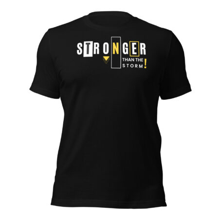 Stronger Than The Storm Unisex t-shirt