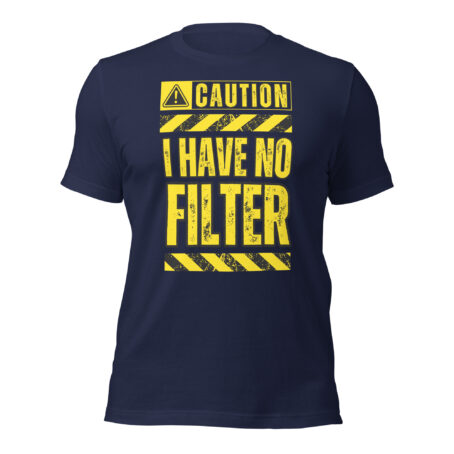 Caution I Have No Filter Unisex t-shirt - Image 2