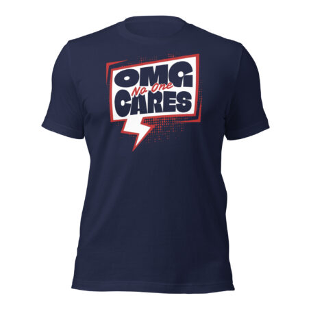 OMG No One Cares Unisex t-shirt - Image 2