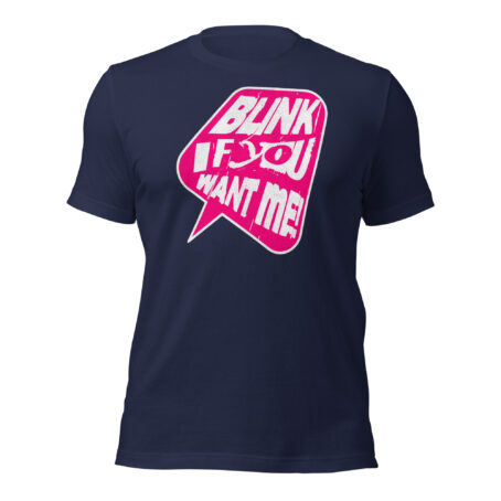 Blink If You Want Me Unisex t-shirt - Image 2