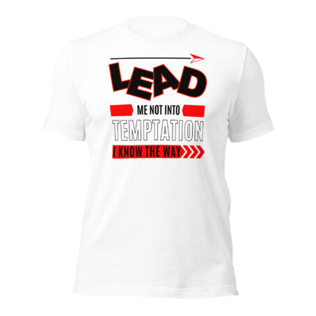Lead Me Not Into Temptation Unisex t-shirt - Image 4
