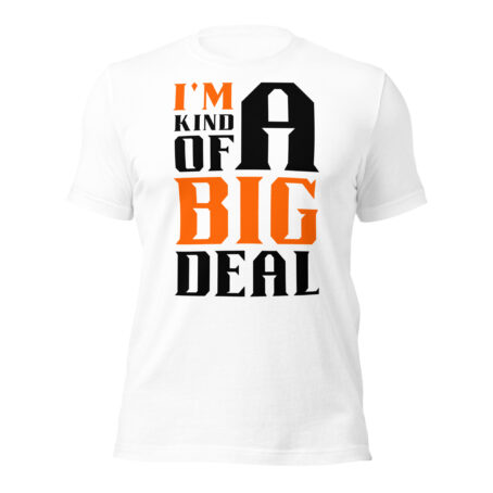 I'm Kind Of A Big Dea Unisex t-shirt - Image 4